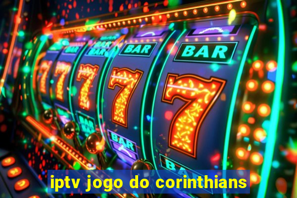 iptv jogo do corinthians